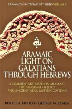 Aramaic Light on Galatians through Hebrews