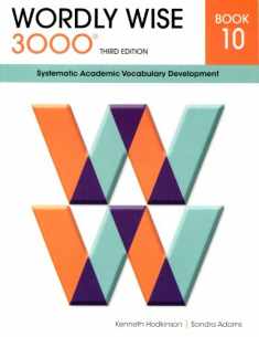 Wordly Wise 3000 Book 10: Systematic Academic Vocabulary Development