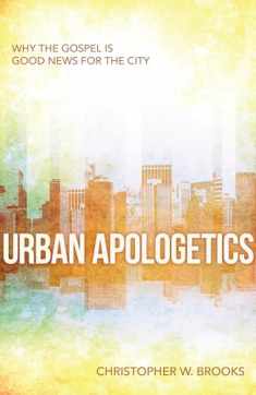 Urban Apologetics: Answering Challenges to Faith for Urban Believers