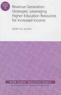Revenue Generation Strategies: Leveraging Higher Education Resources for Increased Income: AEHE Volume 41, Number 1 (J-B ASHE Higher Education Report Series (AEHE))