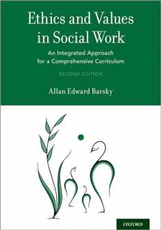 Ethics and Values in Social Work: An Integrated Approach for a Comprehensive Curriculum