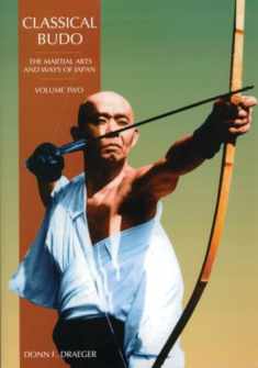 Classical Budo: The Martial Arts and Ways of Japan (Martial Arts & Ways of Japan, 2)