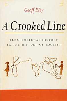 A Crooked Line: From Cultural History to the History of Society