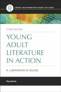Young Adult Literature in Action: A Librarian's Guide (Library and Information Science Text Series)