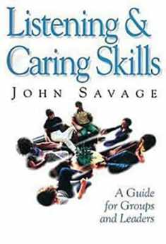 Listening and Caring Skills in Ministry: A Guide for Groups and Leaders