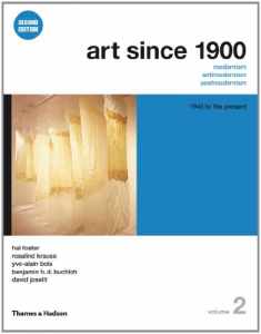 Art Since 1900: Modernism, Antimodernism, Postmodernism, Vol. 2 - 1945 to the Present, 2nd Edition