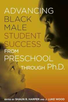 Advancing Black Male Student Success From Preschool Through Ph.D.