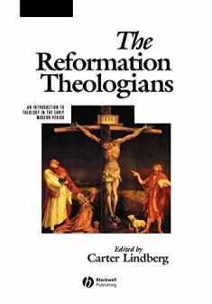 The Reformation Theologians: An Introduction to Theology in the Early Modern Period