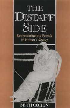 The Distaff Side: Representing the Female in Homer's Odyssey