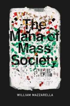 The Mana of Mass Society (Chicago Studies in Practices of Meaning)
