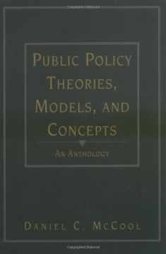 Public Policy Theories, Models, and Concepts: An Anthology