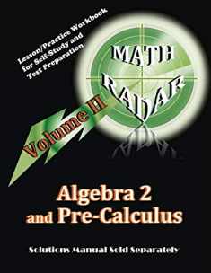 Algebra 2 and Pre-Calculus (Volume II): Lesson/Practice Workbook for Self-Study and Test Preparation
