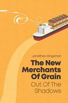 Out of the Shadows: The New Merchants of Grain
