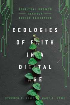 Ecologies of Faith in a Digital Age: Spiritual Growth Through Online Education