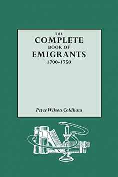 The Complete Book of Emigrants, 1700-1750 (3)