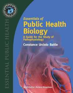 Essentials of Public Health Biology: A Guide for the Study of Pathophysiology: A Guide for the Study of Pathophysiology (Essential Public Health)