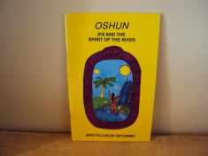 Oshun: Ifa and The Spirit of the River