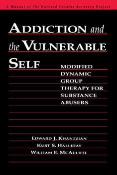 Addiction and the Vulnerable Self: Modified Dynamic Group Therapy for Substance Abusers (The Guilford Substance Abuse Series)