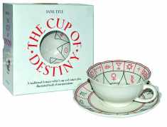 The Cup Of Destiny: A Traditional Fortune-Teller's Cup and Saucer plus Illustrated Book of Interpretations