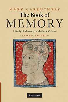 The Book of Memory: A Study of Memory in Medieval Culture (Cambridge Studies in Medieval Literature, Series Number 70)