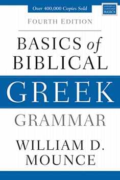 Basics of Biblical Greek Grammar: Fourth Edition (Zondervan Language Basics Series)