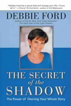 The Secret of the Shadow: The Power of Owning Your Whole Story