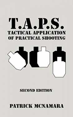 T.A.P.S. : Tactical Application of Practical Shooting