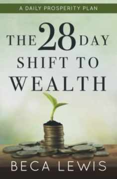 The 28 Day Shift To Wealth: A Daily Prosperity Plan (The Shift Series)