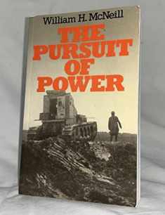 The Pursuit of Power: Technology, Armed Force, and Society since A.D. 1000