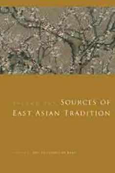 Sources of East Asian Tradition, Vol. 1: Premodern Asia (Introduction to Asian Civilizations)