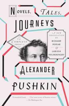 Novels, Tales, Journeys: The Complete Prose of Alexander Pushkin (Vintage Classics)