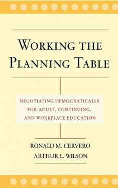 Working the Planning Table: Negotiating Democratically for Adult, Continuing and Workplace Education