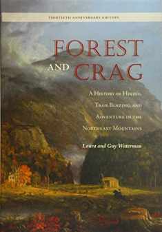 Forest and Crag: A History of Hiking, Trail Blazing, and Adventure in the Northeast Mountains (Excelsior Editions)