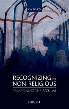 Recognizing the Non-religious: Reimagining the Secular