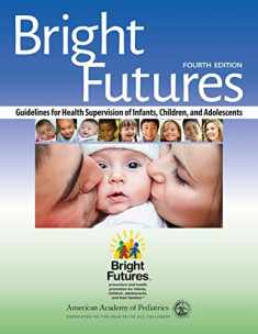 Bright Futures: Guidelines for Health Supervision of Infants, Children, and Adolescents