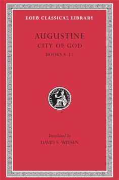 Augustine: City of God, Volume III, Books 8-11 (Loeb Classical Library No. 413)