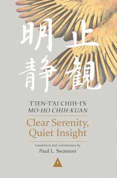 Clear Serenity, Quiet Insight: T’ien-t’ai Chih-i’s Mo-ho chih-kuan, 3-volume set (Nanzan Library of Asian Religion and Culture, 1)