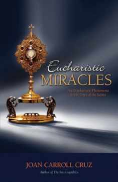 Eucharistic Miracles and Eucharistic Phenomena in the Lives of the Saints