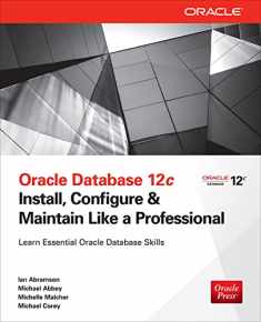 Oracle Database 12c Install, Configure & Maintain Like a Professional (Oracle Press)
