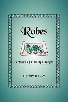 Robes: A Book of Coming Changes