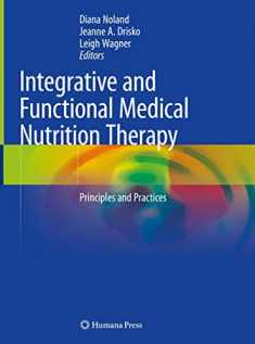 Integrative and Functional Medical Nutrition Therapy: Principles and Practices (Nutrition and Health)