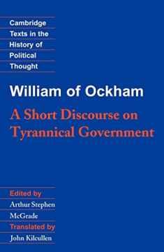 William of Ockham: A Short Discourse on Tyrannical Government (Cambridge Texts in the History of Political Thought)