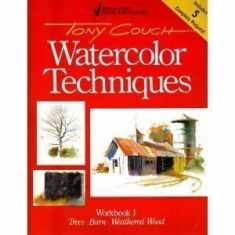 Tony Couch Watercolor Techniques, Workbook 1: Trees, Barn, Weathered Wood