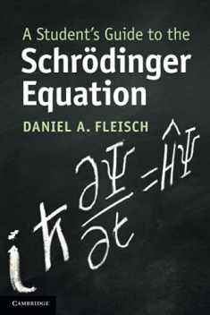A Student's Guide to the Schrodinger Equation (Student's Guides)