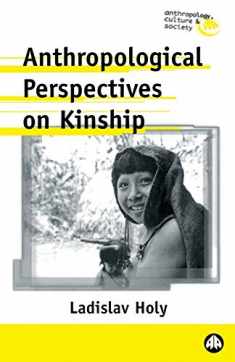 Anthropological Perspectives on Kinship (Anthropology, Culture and Society)