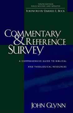 Commentary and Reference Survey: A Comprehensive Guide to Biblical and Theological Resources