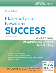 Maternal and Newborn Success: A Q&A Review Applying Critical Thinking to Test Taking (Davis's Q&a Success)