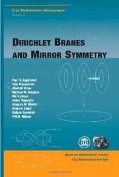 Dirichlet Branes and Mirror Symmetry (Clay Mathematics Monographs, 4)