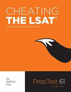 Cheating The LSAT: The Fox Test Prep Guide to a Real LSAT, Volume 1