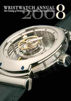 Wristwatch Annual 2008: The Catalog of Producers, Models, and Specifications (Wristwatch Annual, 6)